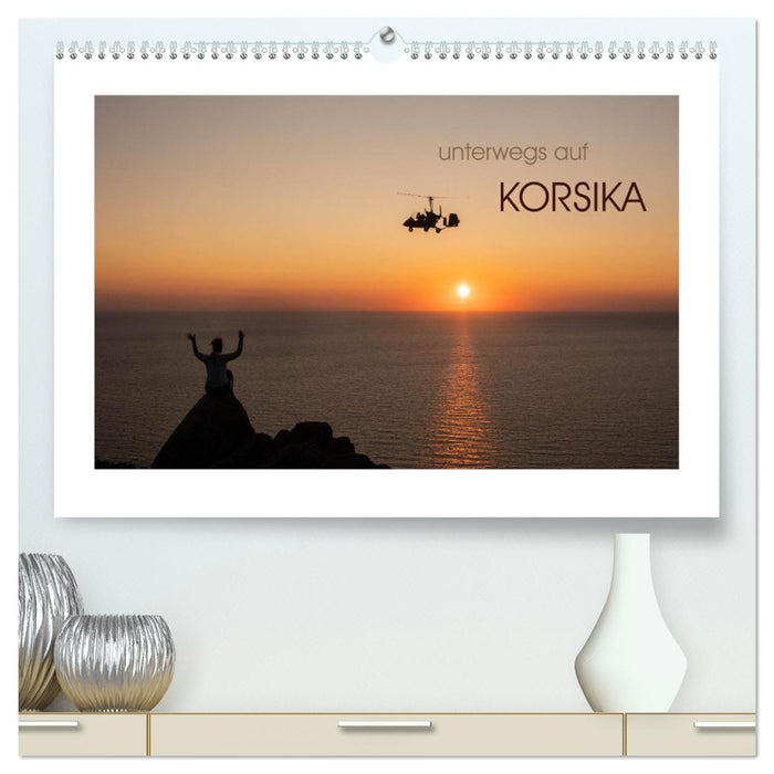 unterwegs auf Korsika (CALVENDO Premium Wandkalender 2025)