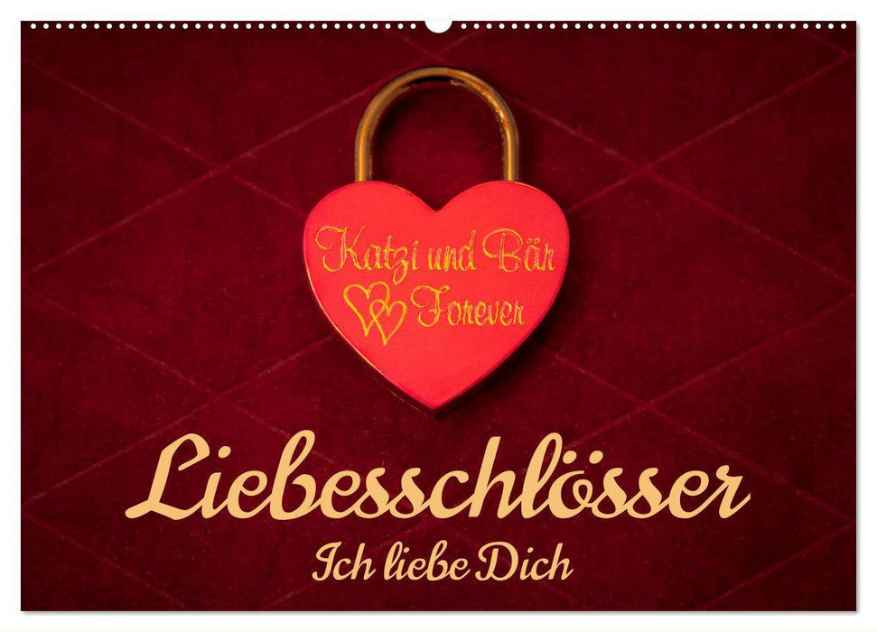 Liebesschlösser, Ich liebe Dich (CALVENDO Wandkalender 2025)