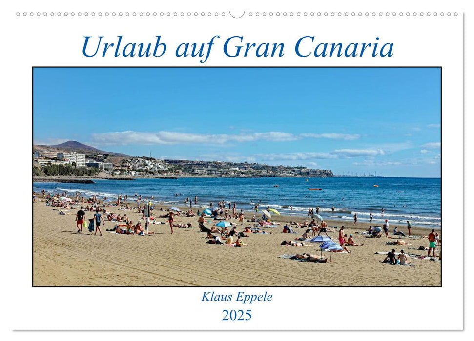 Urlaub auf Gran Canaria (CALVENDO Wandkalender 2025)