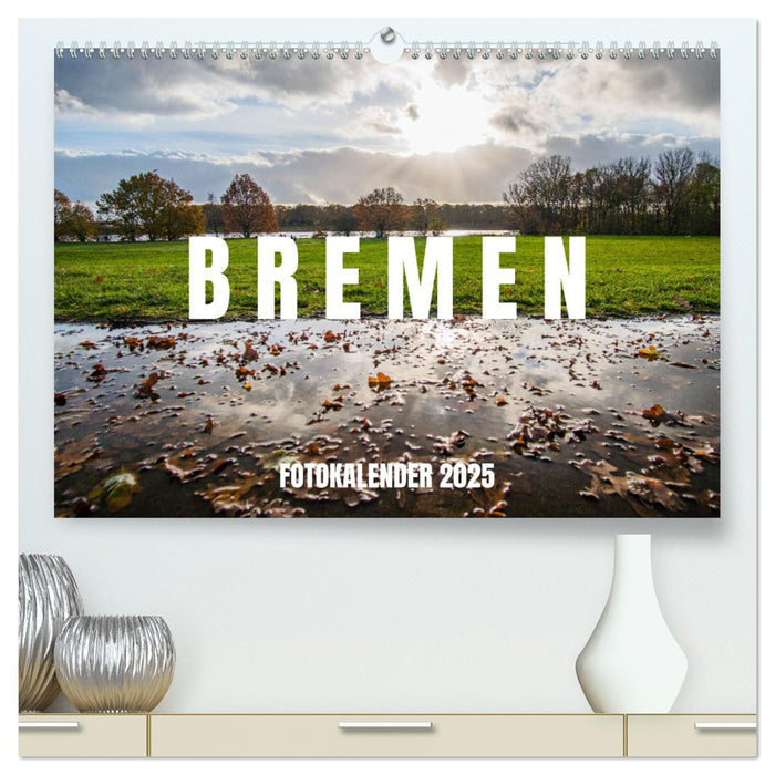 Bremen Fotokalender 2025 (CALVENDO Premium Wandkalender 2025)