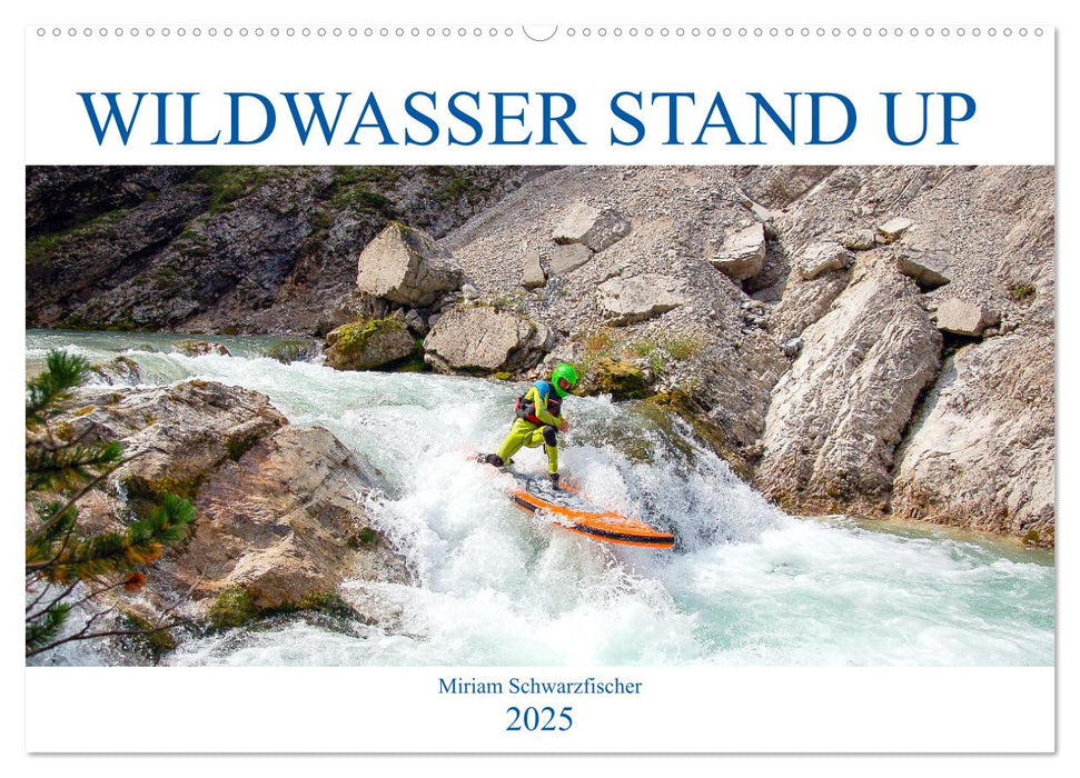 Wildwasser Stand up (CALVENDO Wandkalender 2025)