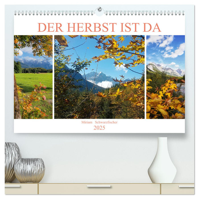 Der Herbst ist da (CALVENDO Premium Wandkalender 2025)