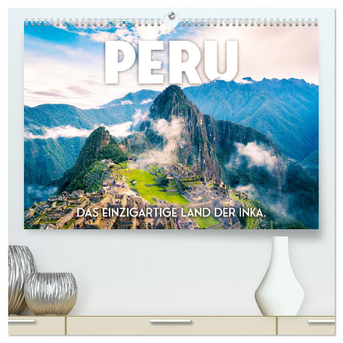 Peru - Das einzigartige Land der Inkas. (CALVENDO Premium Wandkalender 2025)