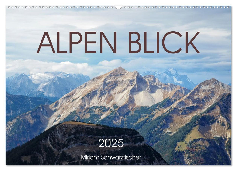 Alpen Blick (CALVENDO Wandkalender 2025)