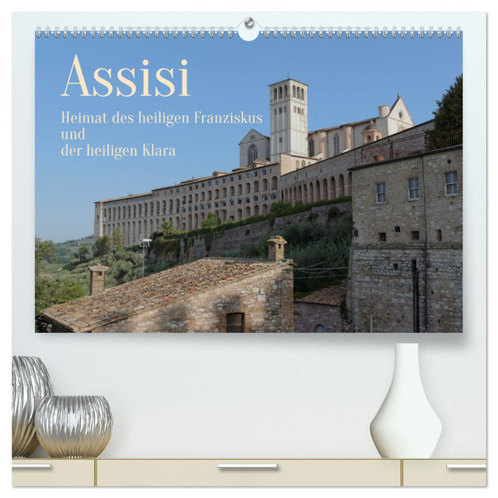 Assisi - Die Heimat des heiligen Franziskus und der heiligen Klara (CALVENDO Premium Wandkalender 2025)