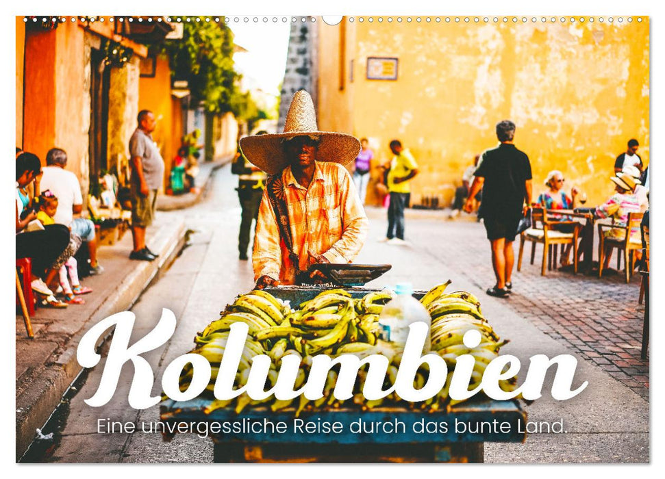 Kolumbien - Eine unvergessliche Reise durch das bunte Land. (CALVENDO Wandkalender 2025)