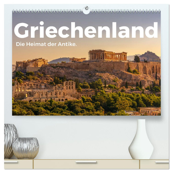 Griechenland - Die Heimat der Antike. (CALVENDO Premium Wandkalender 2025)