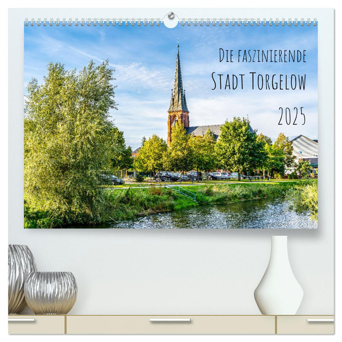 Die faszinierende Stadt Torgelow (CALVENDO Premium Wandkalender 2025)