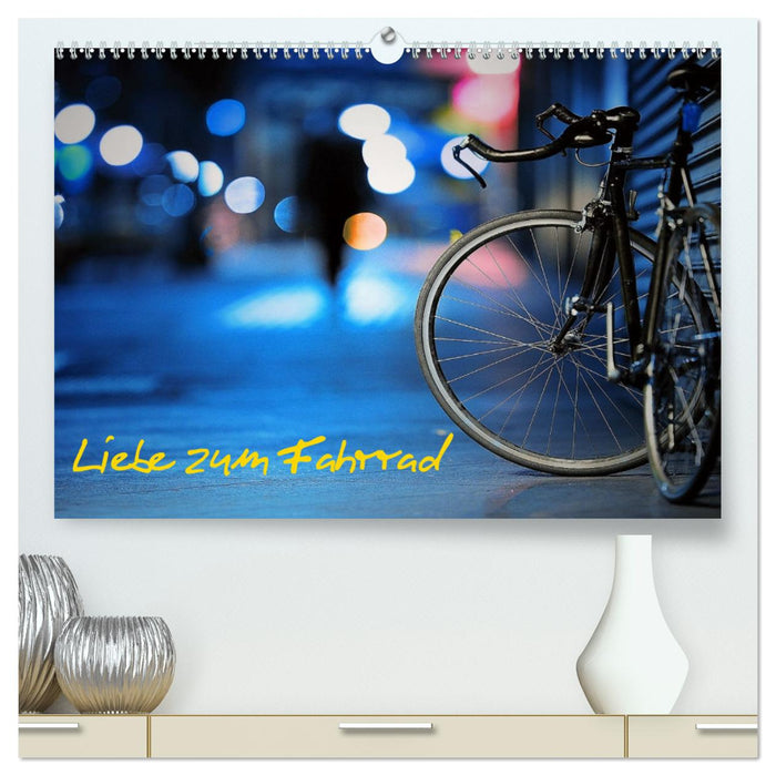 Liebe zum Fahrrad (CALVENDO Premium Wandkalender 2025)