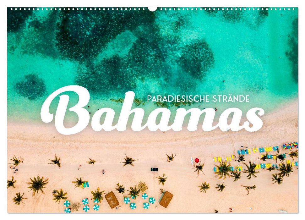 Bahamas - Paradiesische Strände. (CALVENDO Wandkalender 2025)