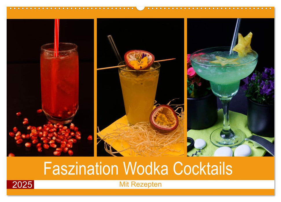 Faszination Wodka Cocktail (CALVENDO Wandkalender 2025)