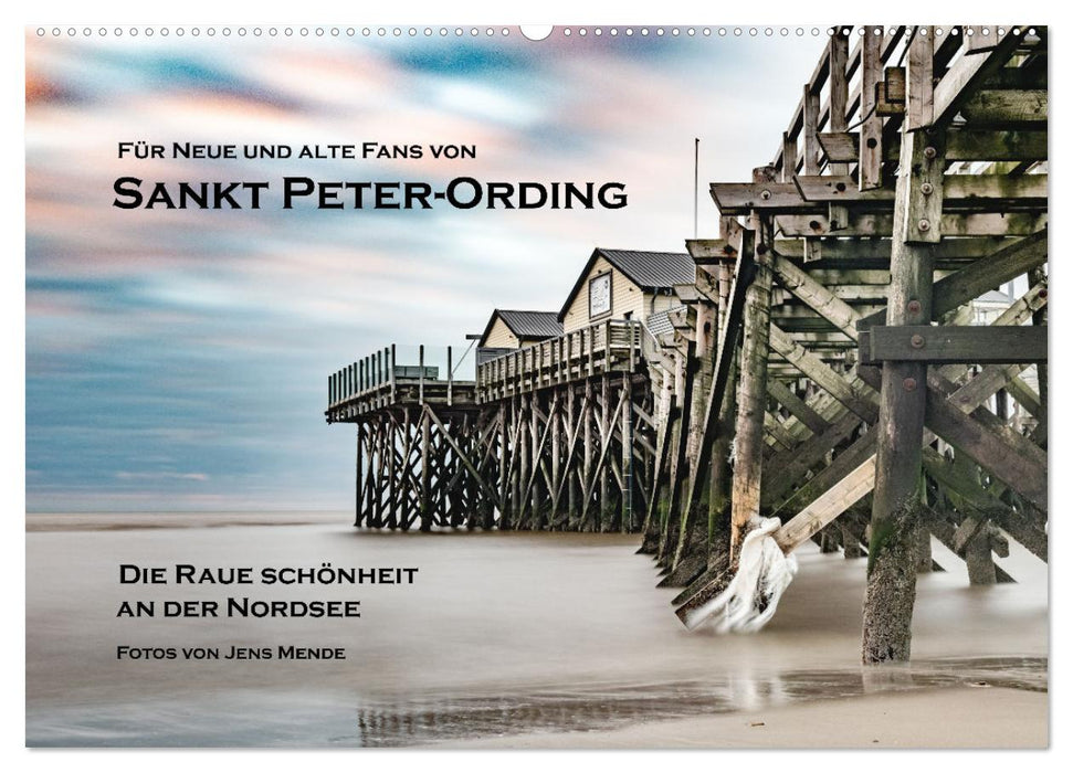 Sankt Peter-Ording: Die raue Schönheit an der Nordsee (CALVENDO Wandkalender 2025)