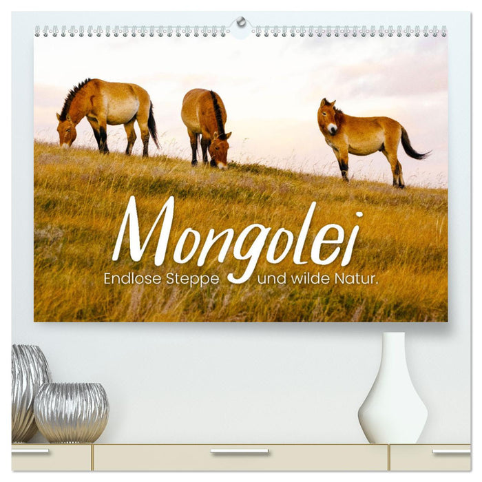 Mongolei - Endlose Steppe und wilde Natur. (CALVENDO Premium Wandkalender 2025)