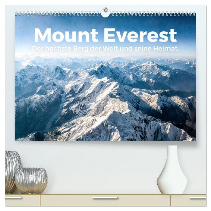 Mount Everest - Der höchste Berg der Welt und seine Heimat. (CALVENDO Premium Wandkalender 2025)