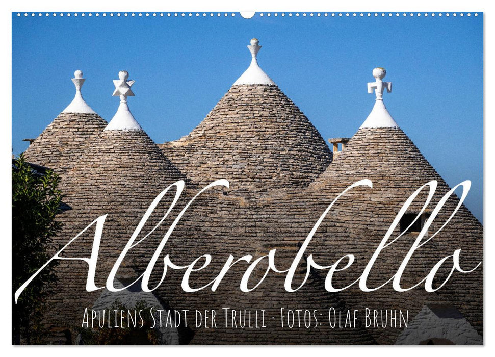 Alberobello – Apuliens Stadt der Trulli (CALVENDO Wandkalender 2025)