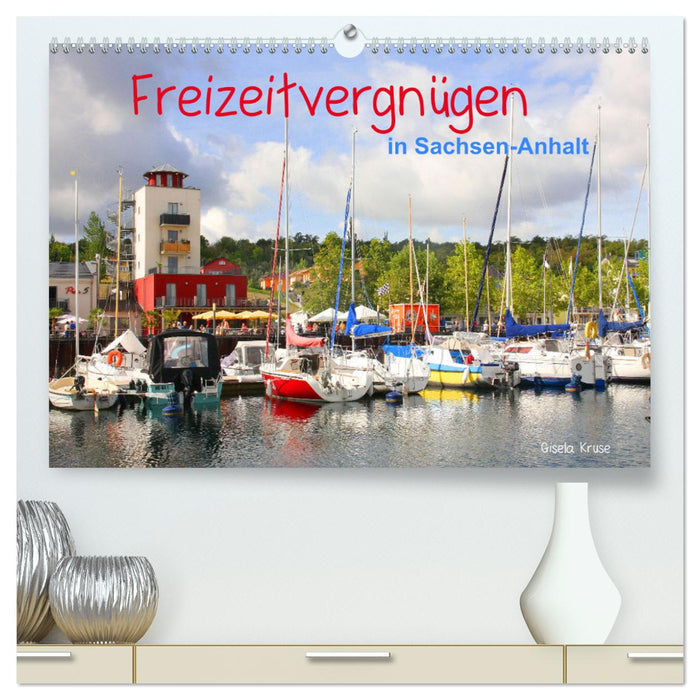 Freizeitvergnügen in Sachsen-Anhalt (CALVENDO Premium Wandkalender 2025)