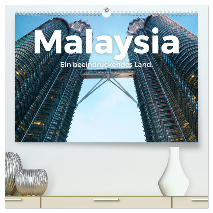 Malaysia - Ein beeindruckendes Land. (CALVENDO Premium Wandkalender 2025)