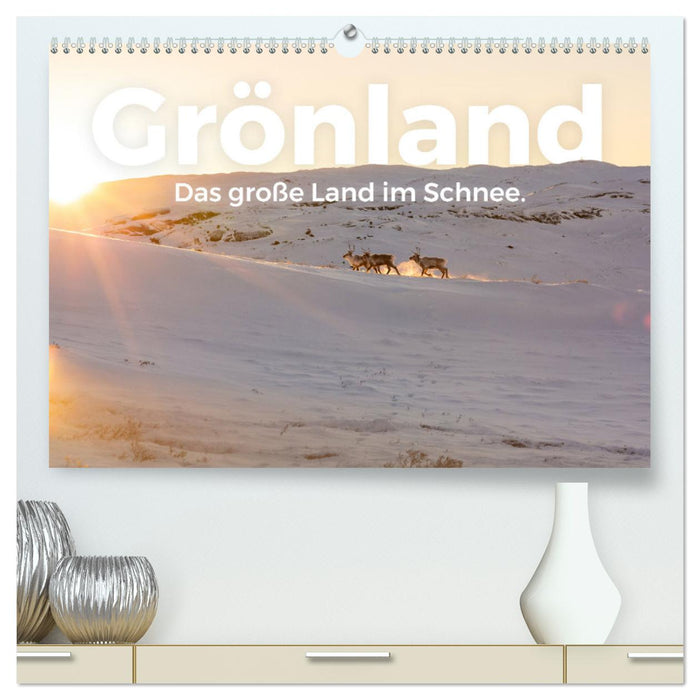 Grönland - Das große Land im Schnee. (CALVENDO Premium Wandkalender 2025)