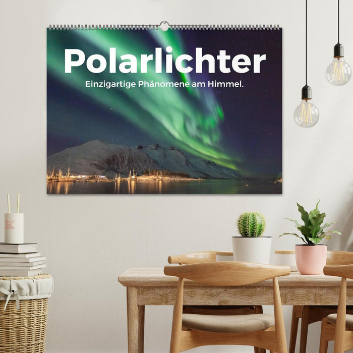 Polarlichter - Einzigartige Phänomene am Himmel. (CALVENDO Wandkalender 2025)