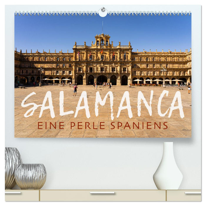 Salamanca - Eine Perle Spaniens (CALVENDO Premium Wandkalender 2025)