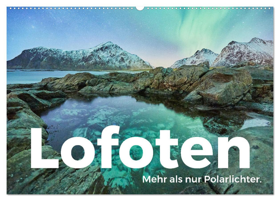 Lofoten - Mehr als nur Polarlichter. (CALVENDO Wandkalender 2025)