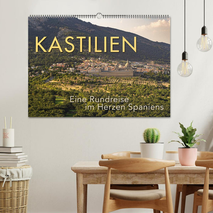 KASTILIEN - Eine Rundreise im Herzen Spaniens (CALVENDO Wandkalender 2025)