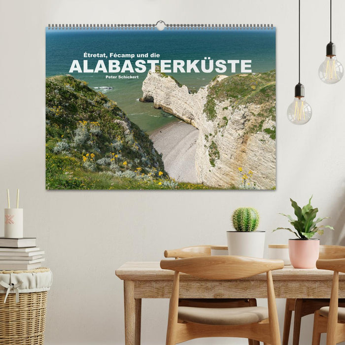 Etretat, Fecamp und die Alabasterküste (CALVENDO Wandkalender 2025)