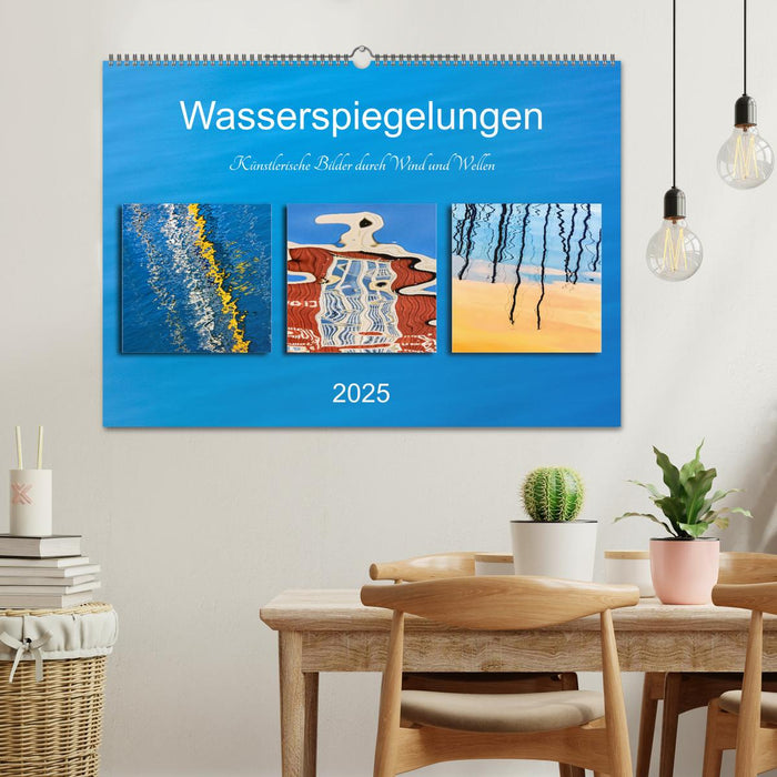 Wasserspiegelungen. Künstlerische Bilder durch Wind und Wellen (CALVENDO Wandkalender 2025)