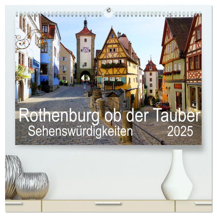 Rothenburg ob der Tauber. Sehenswürdigkeiten. (CALVENDO Premium Wandkalender 2025)