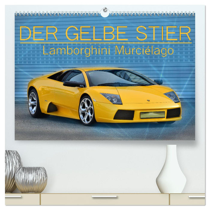 DER GELBE STIER - Lamborghini Murciélago (CALVENDO Premium Wandkalender 2025)