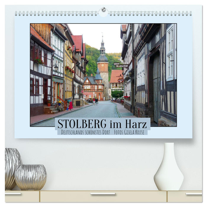 Stolberg im Harz - Deutschlands schönstes Dorf (CALVENDO Premium Wandkalender 2025)