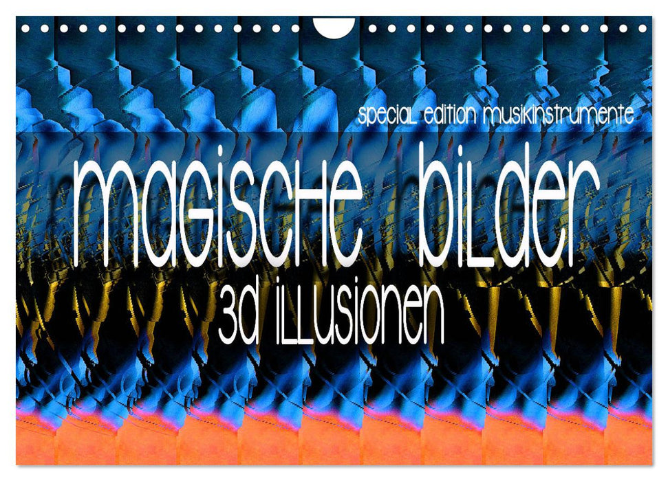 Magische Bilder - 3D Illusionen (CALVENDO Wandkalender 2025)