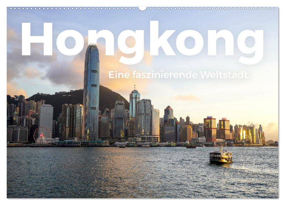 Hongkong - Eine faszinierende Weltstadt. (CALVENDO Wandkalender 2025)