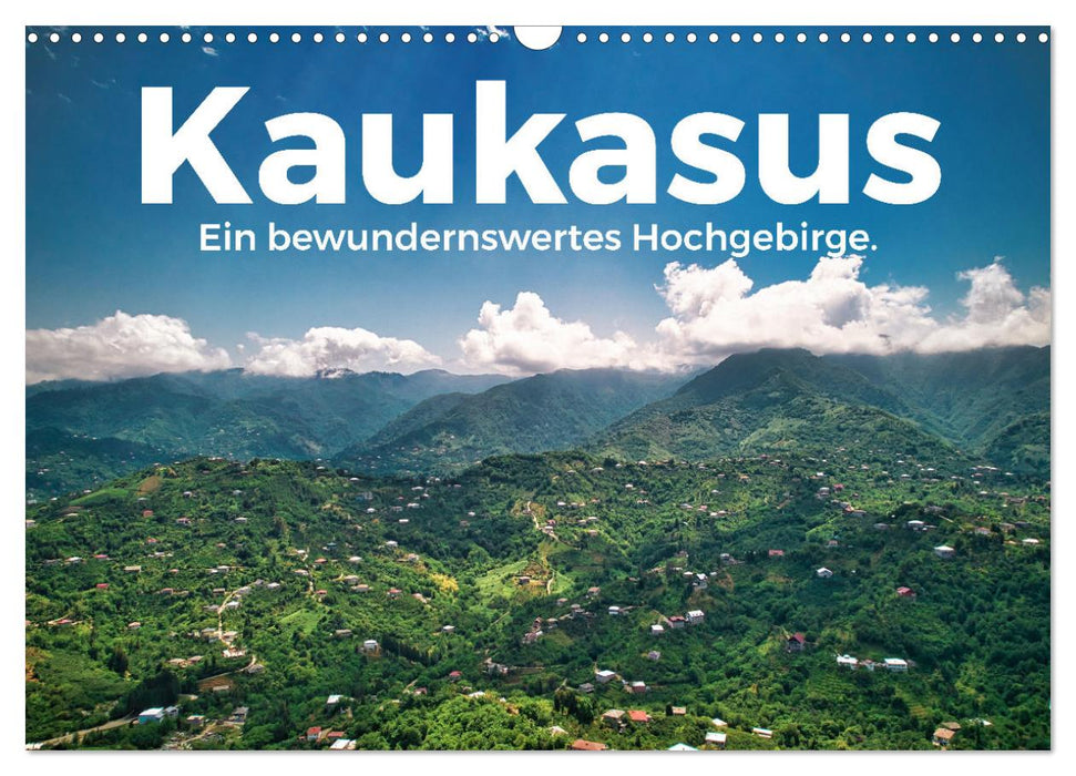 Kaukasus - Ein bewundernswertes Hochgebirge. (CALVENDO Wandkalender 2025)