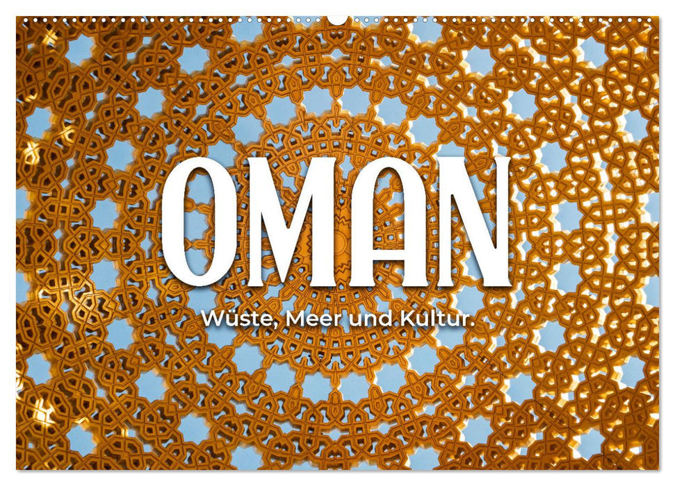 Oman - Wüste, Meer und Kultur. (CALVENDO Wandkalender 2025)