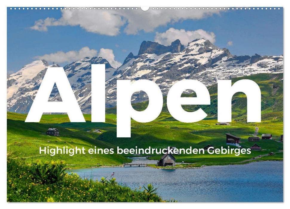 Alpen - Highlight eines beeindruckenden Gebirges (CALVENDO Wandkalender 2025)