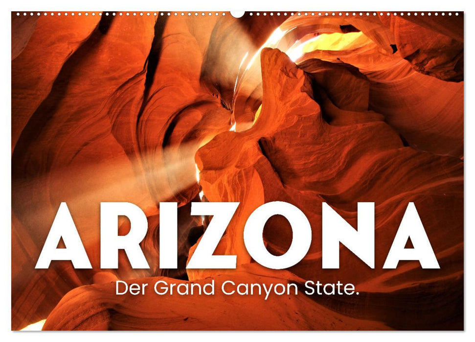 Arizona - Der Grand Canyon State. (CALVENDO Wandkalender 2025)