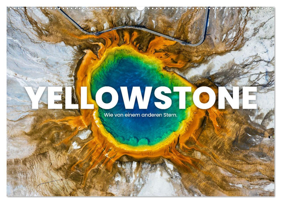 Yellowstone - Wie von einem anderen Stern. (CALVENDO Wandkalender 2025)