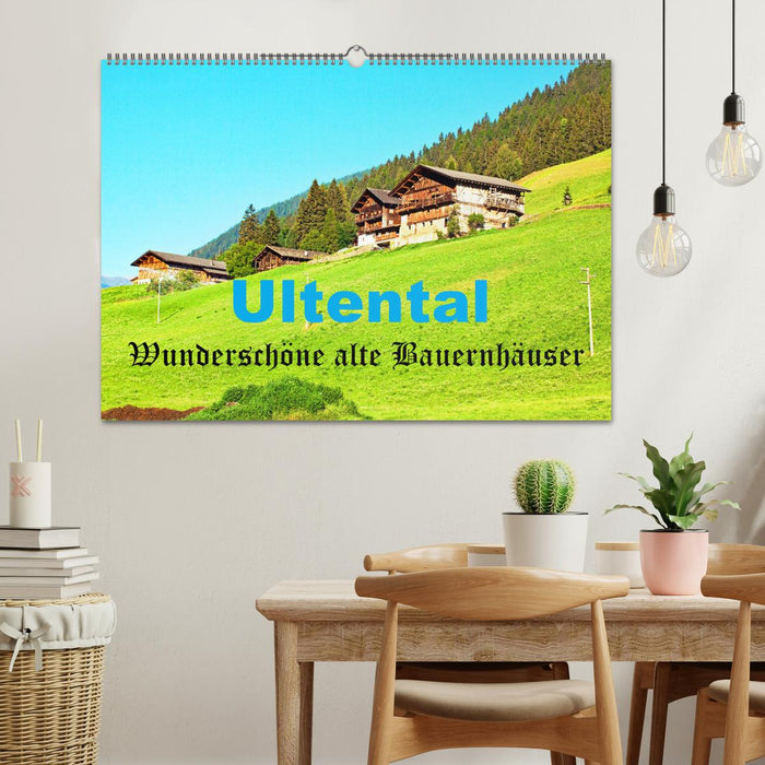 Ultental Wunderschöne alte Bauernhäuser (CALVENDO Wandkalender 2025)