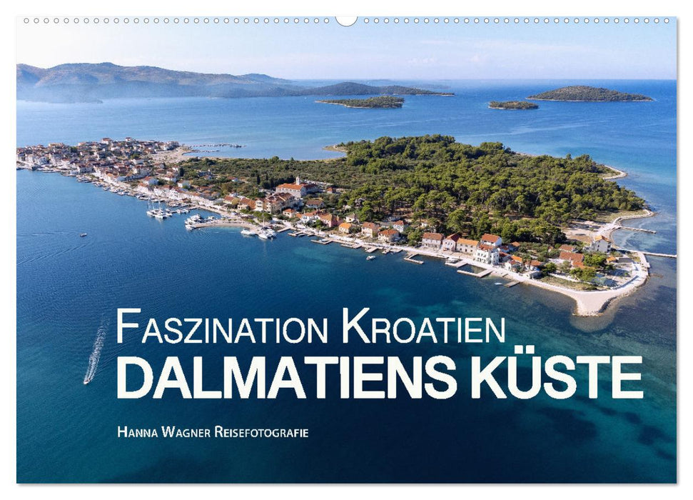 Faszination Kroatien - Dalmatiens Küste (CALVENDO Wandkalender 2025)