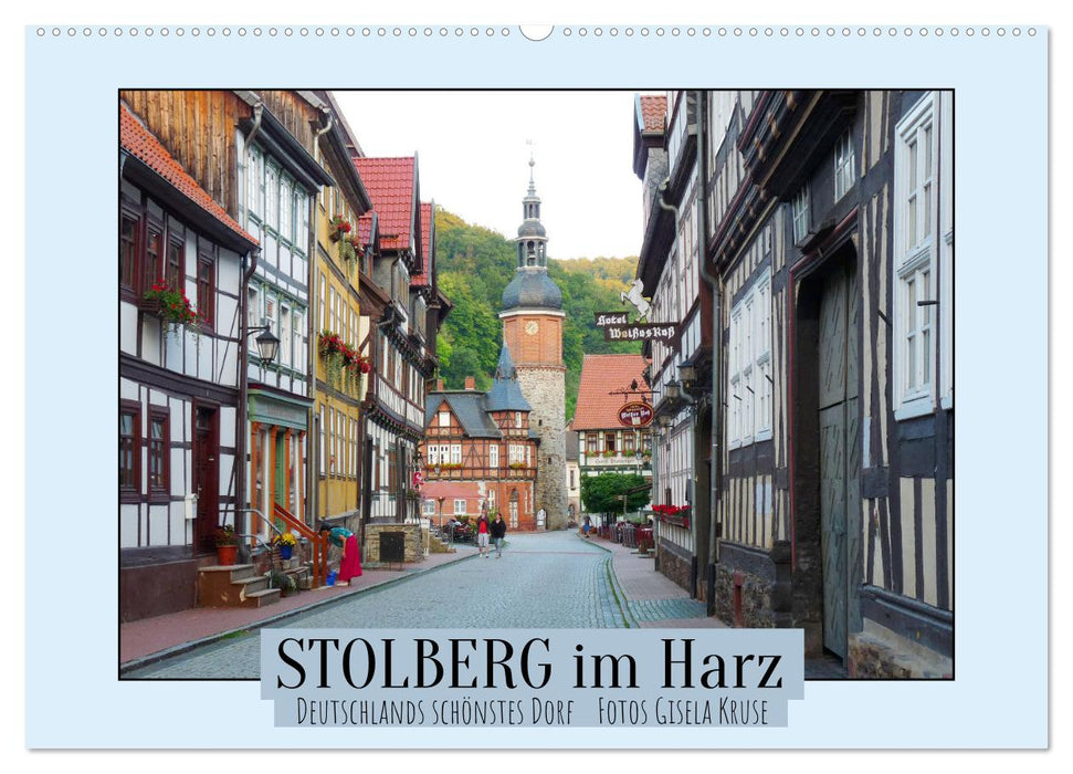 Stolberg im Harz - Deutschlands schönstes Dorf (CALVENDO Wandkalender 2025)