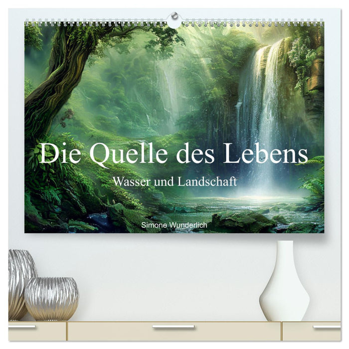 Quelle des Lebens - Wasser und Landschaft (CALVENDO Premium Wandkalender 2025)