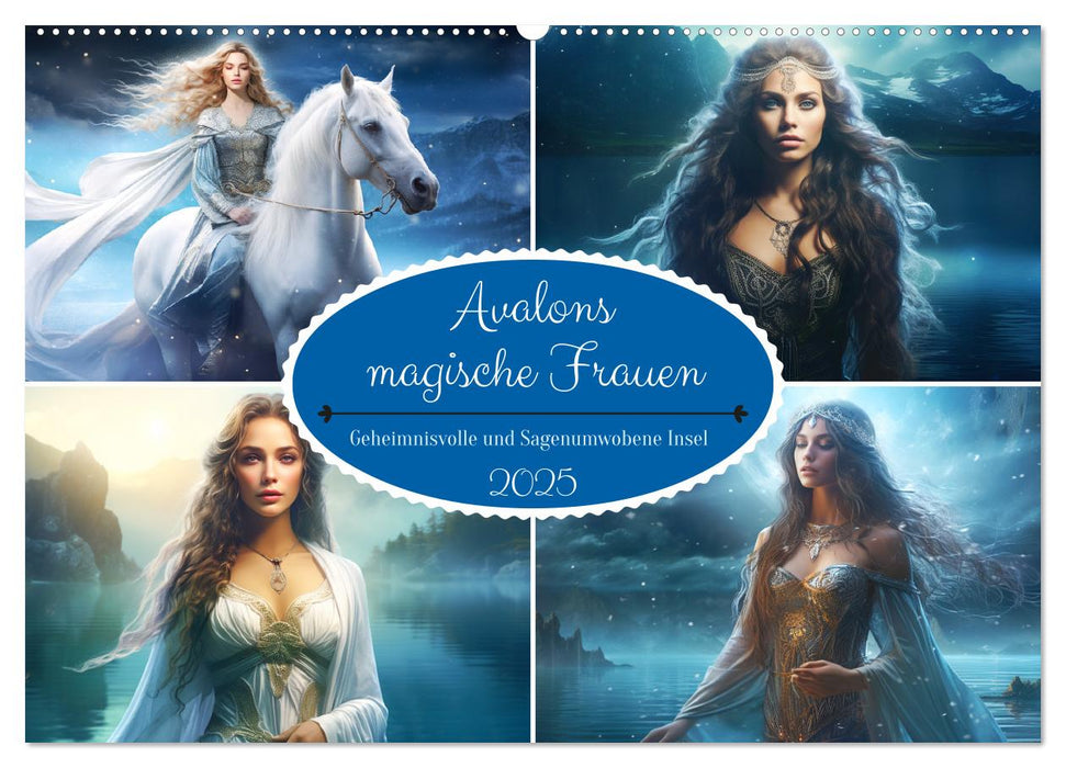 Avalons magische Frauen. Geheimnisvolle und Sagenumwobene Insel (CALVENDO Wandkalender 2025)