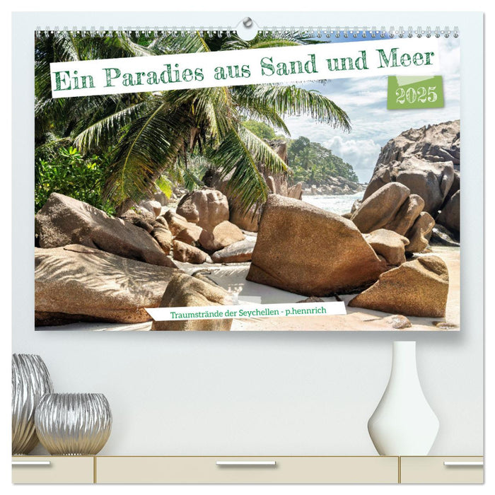 Ein Paradies aus Sand und Meer (CALVENDO Premium Wandkalender 2025)