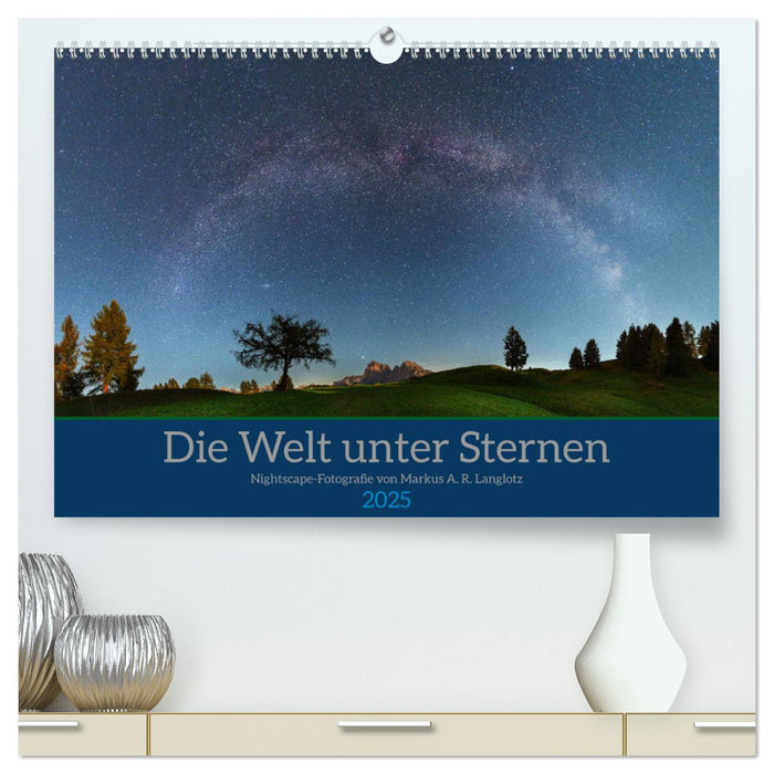 Welt unter Sternen (CALVENDO Premium Wandkalender 2025)