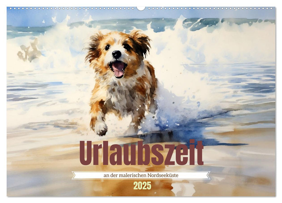 Urlaubszeit an der malerischen Nordseeküste (CALVENDO Wandkalender 2025)