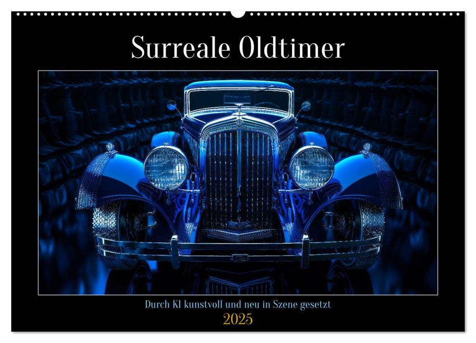 Surreale Oldtimer (CALVENDO Wandkalender 2025)