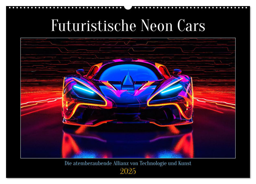 Futuristische Neon Cars (CALVENDO Wandkalender 2025)