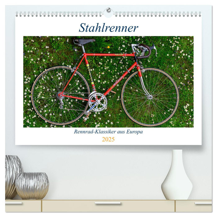 Stahlrenner - Rennrad-Klassiker aus Europa (CALVENDO Premium Wandkalender 2025)