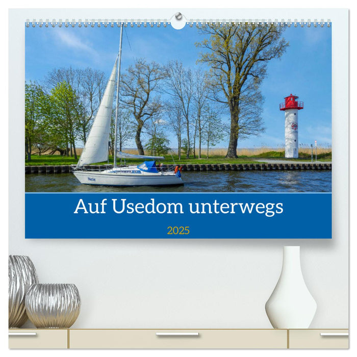 Unterwegs auf Usedom (CALVENDO Premium Wandkalender 2025)